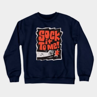 Sock It To Me! Crewneck Sweatshirt